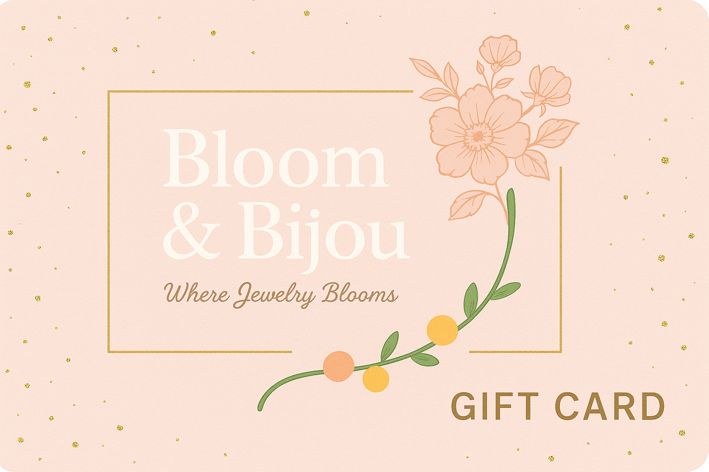 π Bloom & Bijou Digital Gift Card β¨